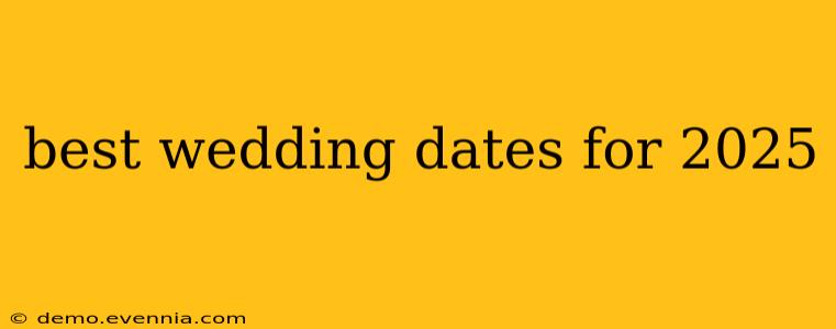 best wedding dates for 2025