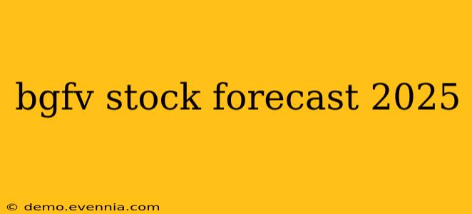 bgfv stock forecast 2025