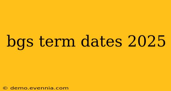 bgs term dates 2025