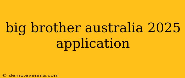 big brother australia 2025 application