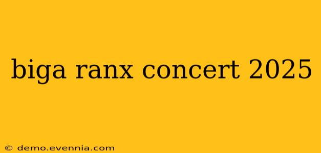 biga ranx concert 2025