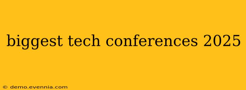 biggest tech conferences 2025