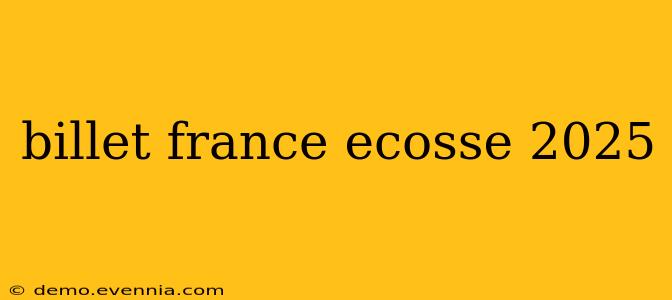 billet france ecosse 2025