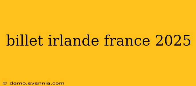 billet irlande france 2025