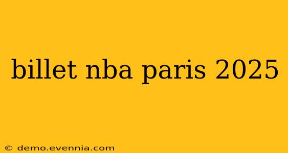 billet nba paris 2025