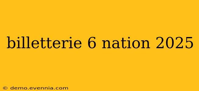 billetterie 6 nation 2025