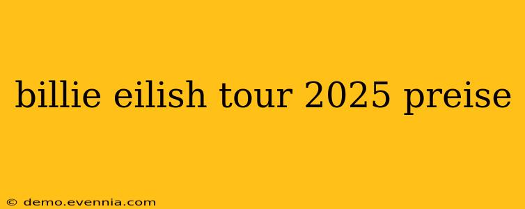 billie eilish tour 2025 preise