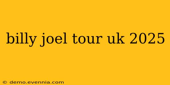 billy joel tour uk 2025