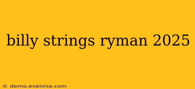 billy strings ryman 2025