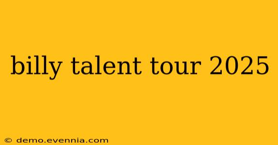 billy talent tour 2025