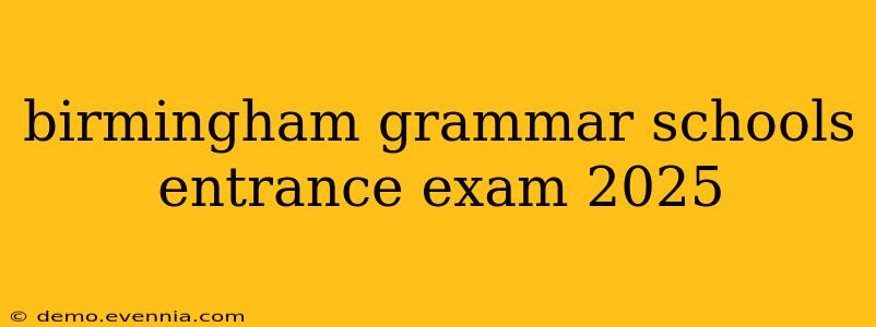 birmingham grammar schools entrance exam 2025