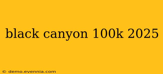 black canyon 100k 2025