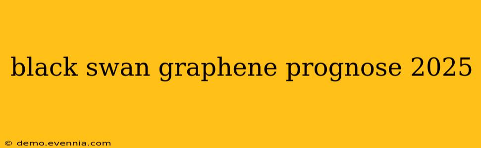 black swan graphene prognose 2025