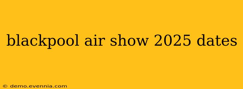 blackpool air show 2025 dates