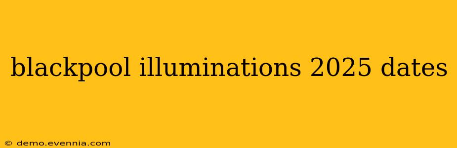 blackpool illuminations 2025 dates