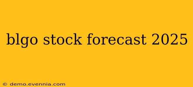 blgo stock forecast 2025