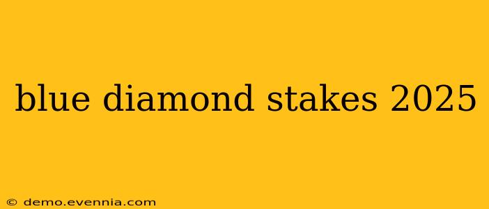 blue diamond stakes 2025