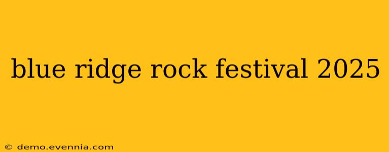 blue ridge rock festival 2025