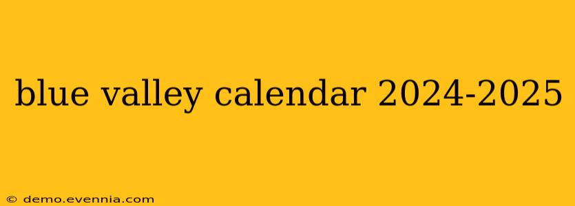 blue valley calendar 2024-2025