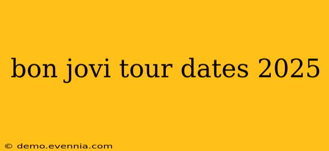 bon jovi tour dates 2025