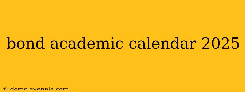 bond academic calendar 2025