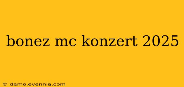 bonez mc konzert 2025