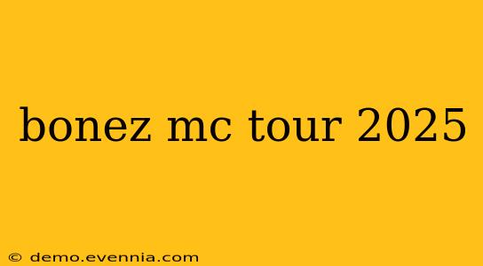 bonez mc tour 2025