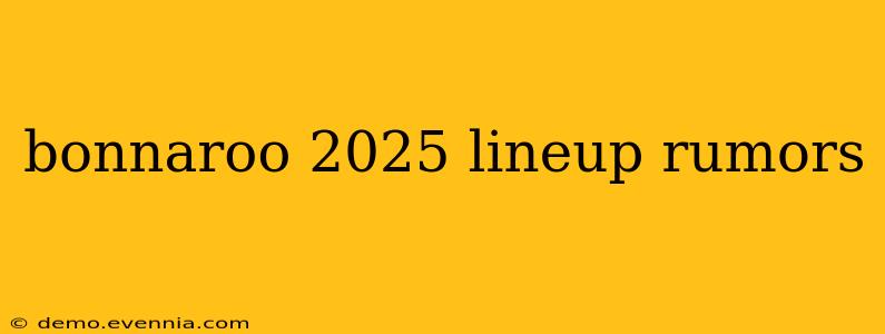 bonnaroo 2025 lineup rumors