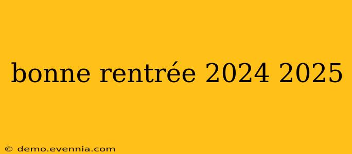 bonne rentrée 2024 2025