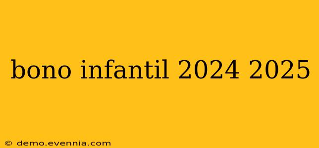 bono infantil 2024 2025