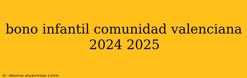 bono infantil comunidad valenciana 2024 2025