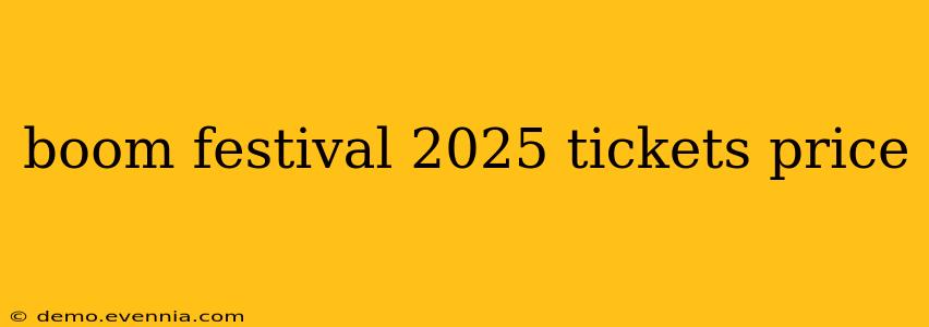 boom festival 2025 tickets price