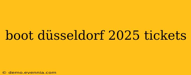 boot düsseldorf 2025 tickets