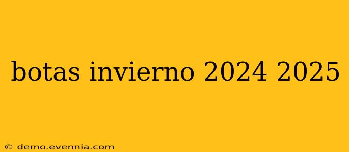 botas invierno 2024 2025