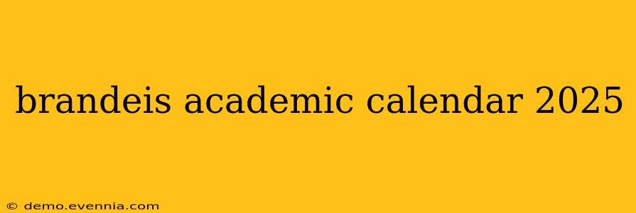 brandeis academic calendar 2025