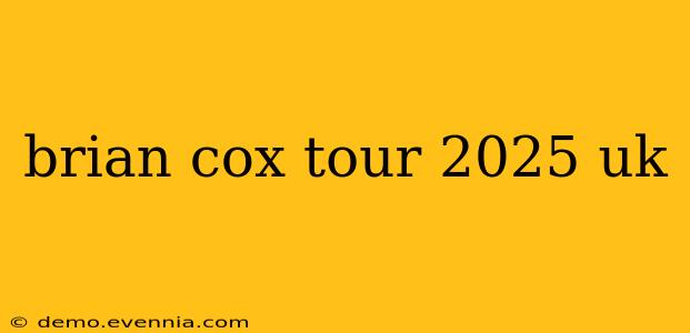 brian cox tour 2025 uk