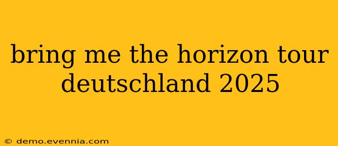 bring me the horizon tour deutschland 2025