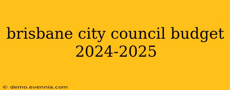 brisbane city council budget 2024-2025