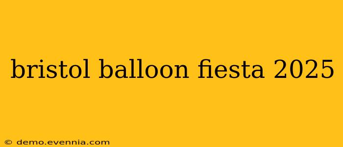 bristol balloon fiesta 2025