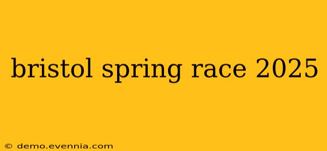 bristol spring race 2025