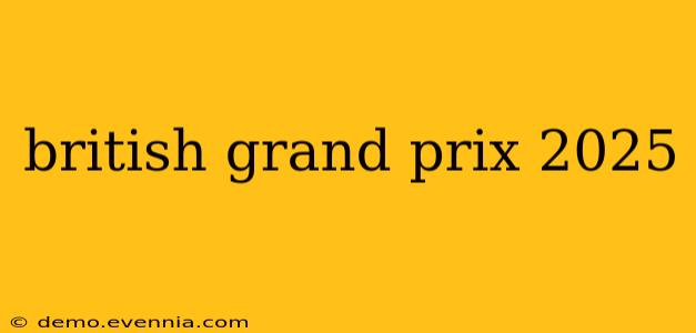 british grand prix 2025