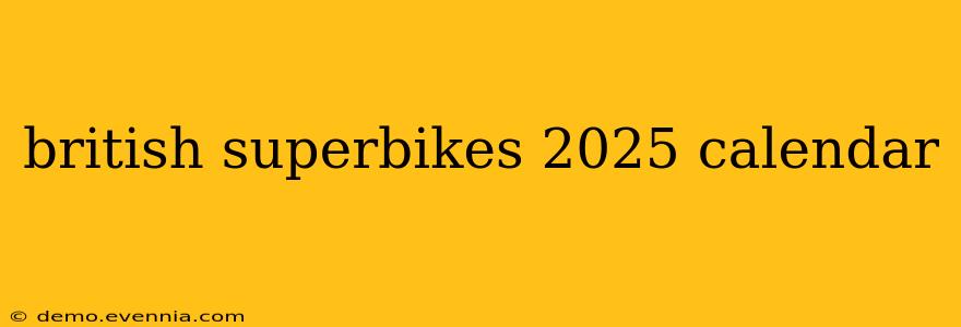 british superbikes 2025 calendar