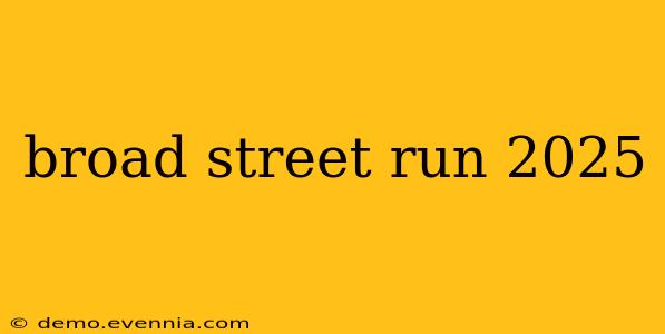 broad street run 2025