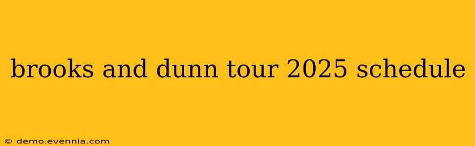 brooks and dunn tour 2025 schedule