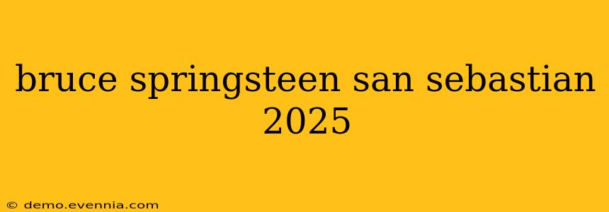 bruce springsteen san sebastian 2025