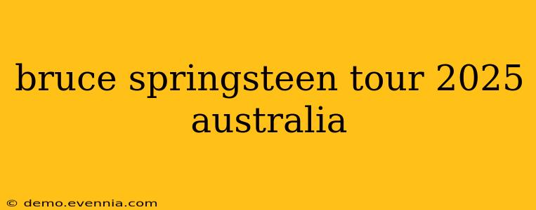 bruce springsteen tour 2025 australia