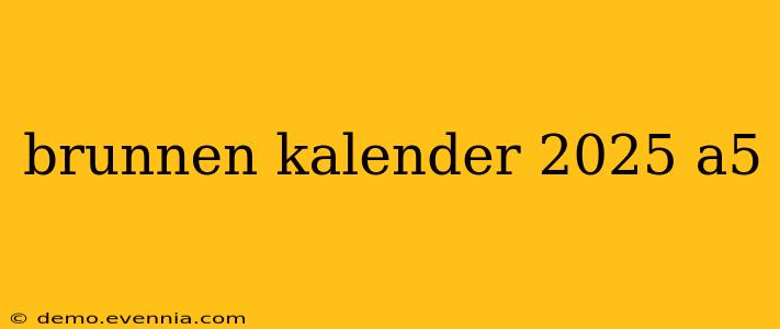 brunnen kalender 2025 a5