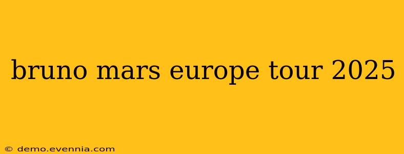 bruno mars europe tour 2025