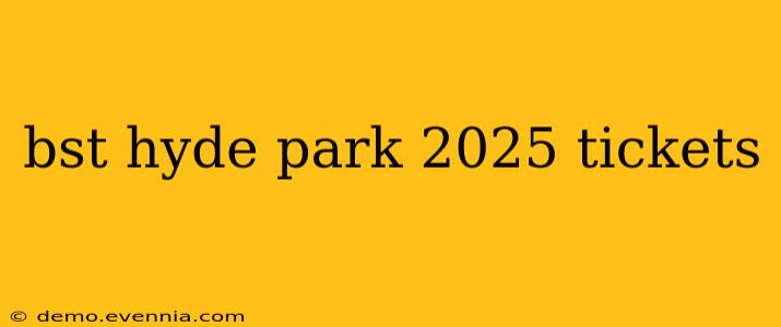 bst hyde park 2025 tickets