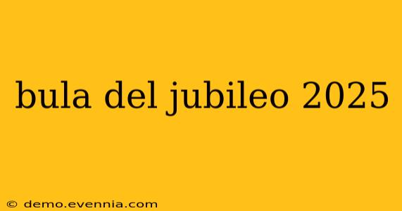 bula del jubileo 2025